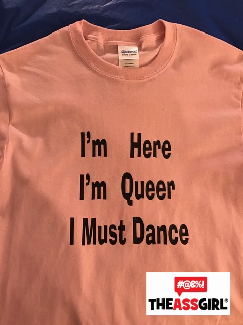 I’m Here I’m Queer I Must Dance T-Shirt